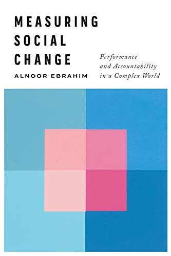 Measuring Social Change: Performance and Accountability in a Complex World von Stanford Business Books